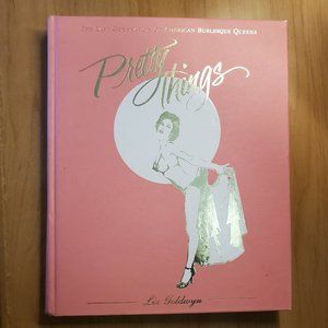 Pretty Things Liz Goldwyn Burlesque Book